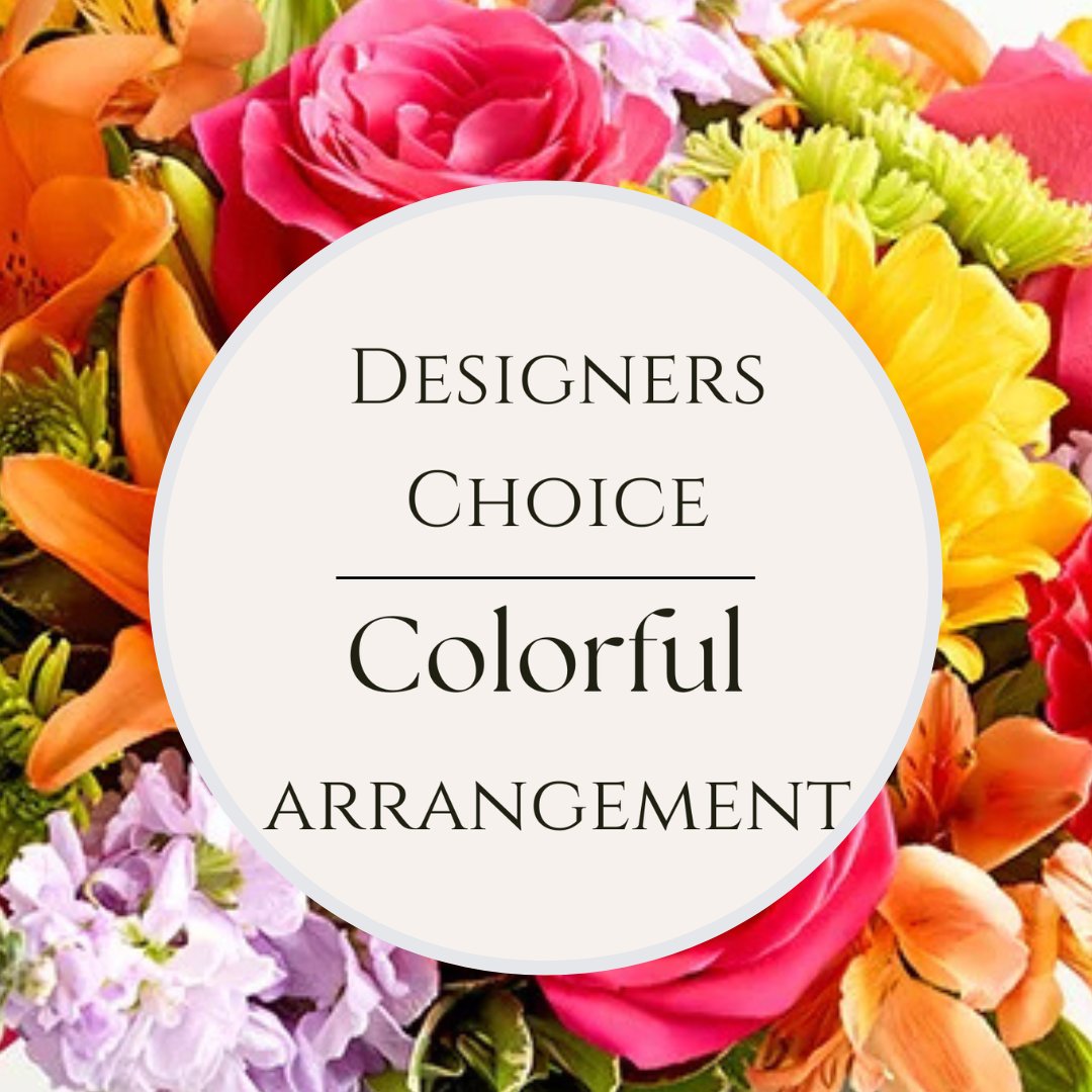 Designer's Choice Floral Arrangement Bright and Colorful – KLEIN'S FLORAL & GREENHOUSES INC, Madison WI